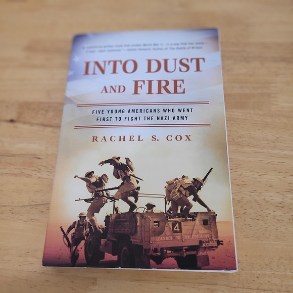 Into Dust and Fire: WWII History Book, Rachel S. Cox, War, Military - Picture 1 of 5